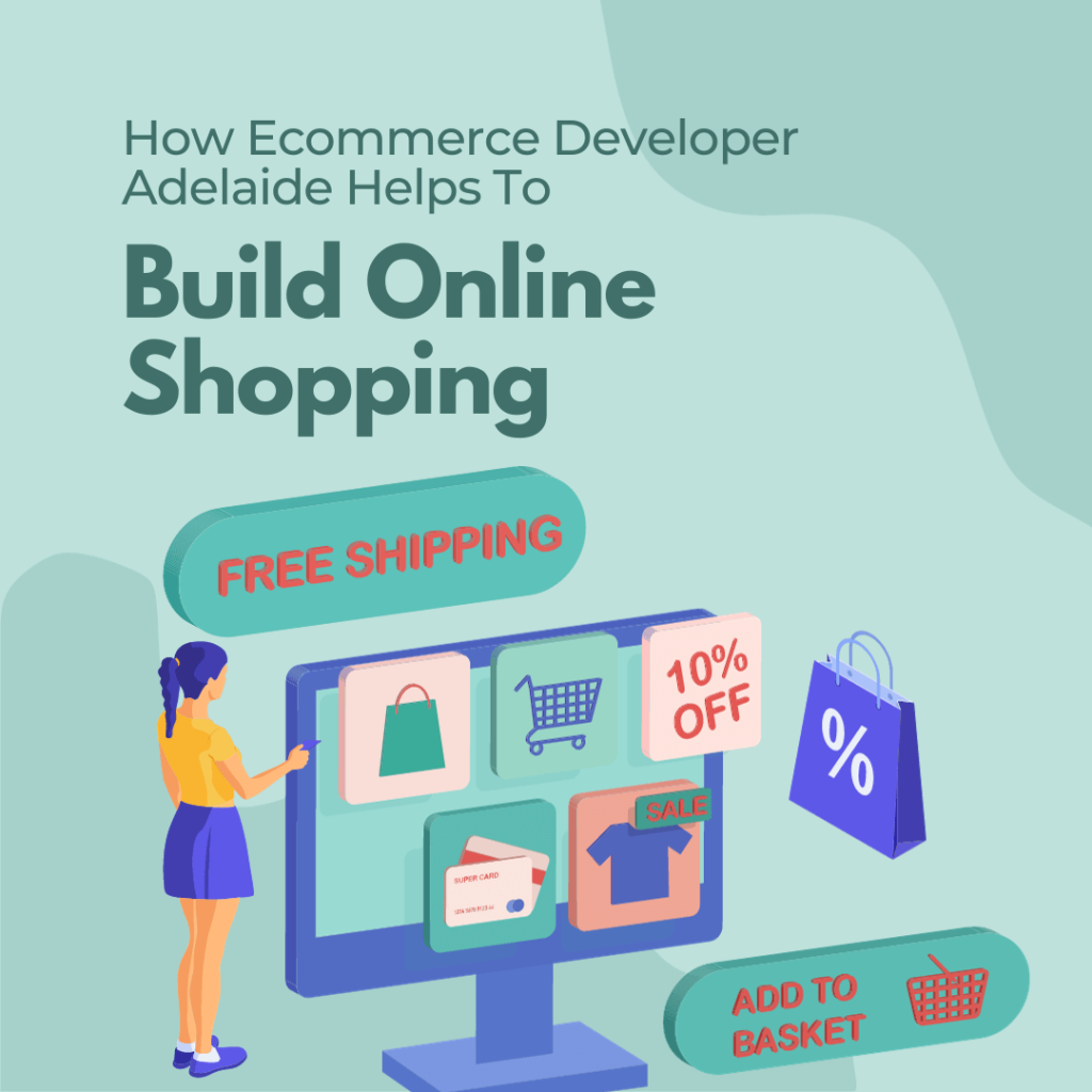Ecommerce Developer Adelaide Helps To Build Online Shopping